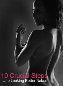 10 Crucial Steps To Looking Better Naked